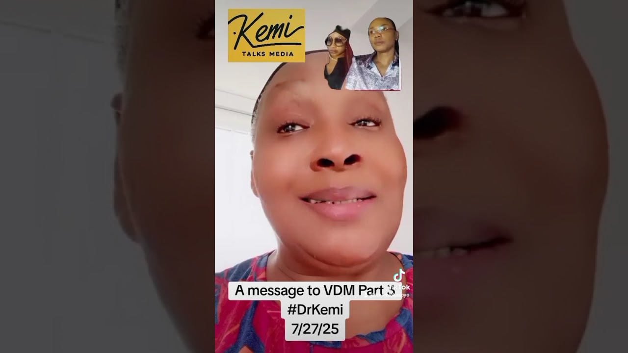 A message to VDM Part 3 #DrKemi 7/27/25