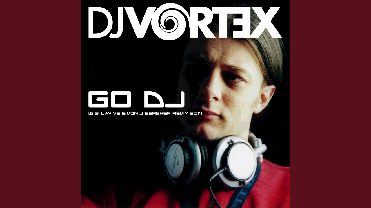 Go DJ (Gigi Lav & Simon J. Bergher Remix - Stream Mix)