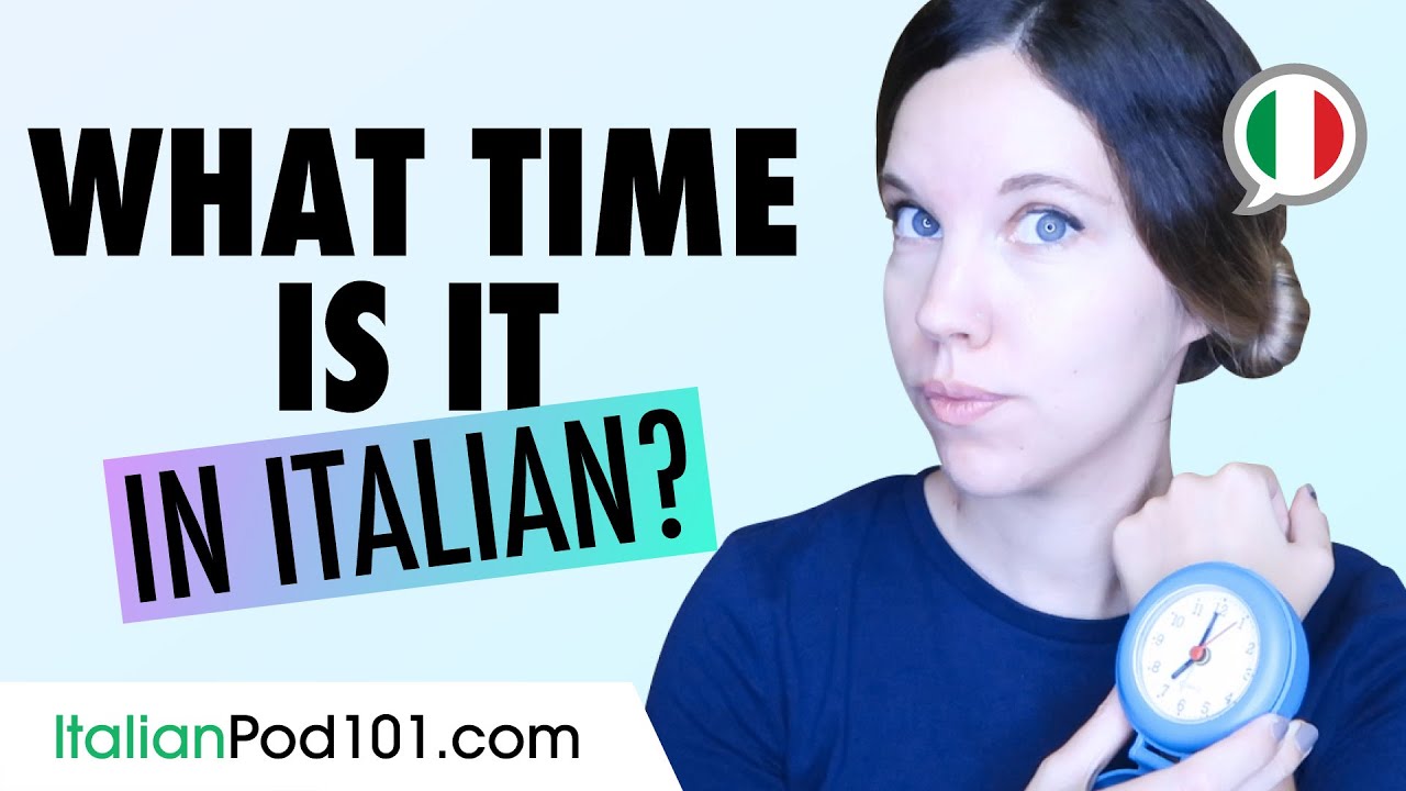 Telling the time in Italian - Useful Italian Phrases