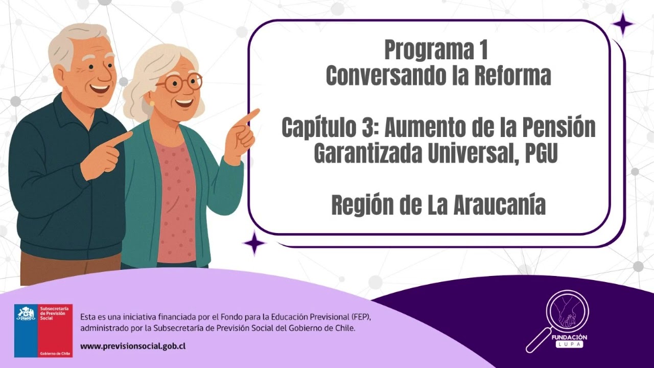 Programa 1 Capítulo 3 Aumento de la Pensión Garantizada Universal, PGU