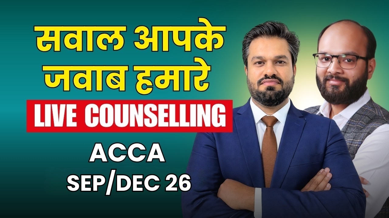 सवाल आपके जवाब हमारे | ACCA Live Counselling Session | How to Prepare ACCA | ACCA Sep/Dec 2026