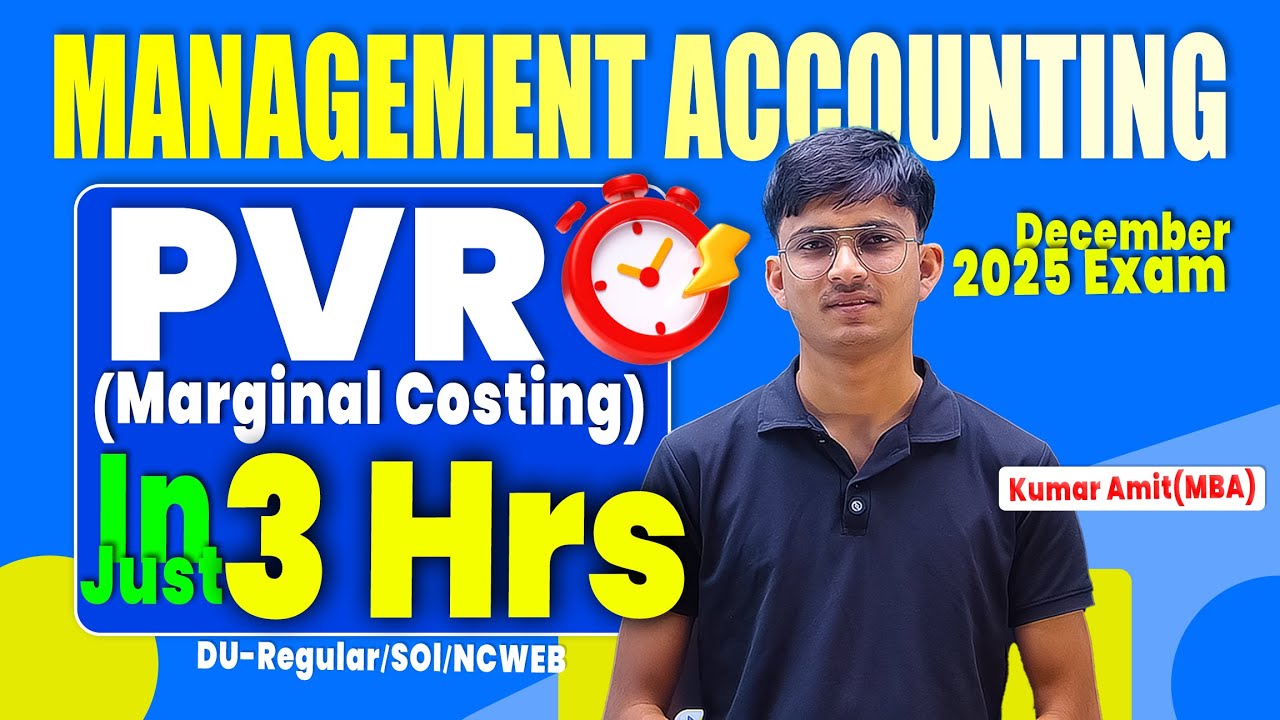 PVR Oneshot 2025 Management Accounting | Marginal Costing Oneshot | BCOM Sem 5 DU Regular/SOL/NCWEB