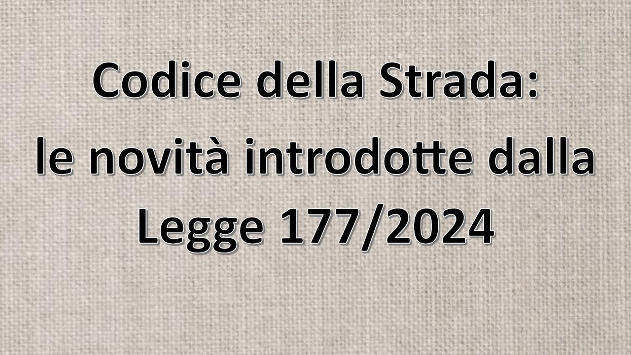 Codice della strada: le novità introdotte dalla legge 177/2024