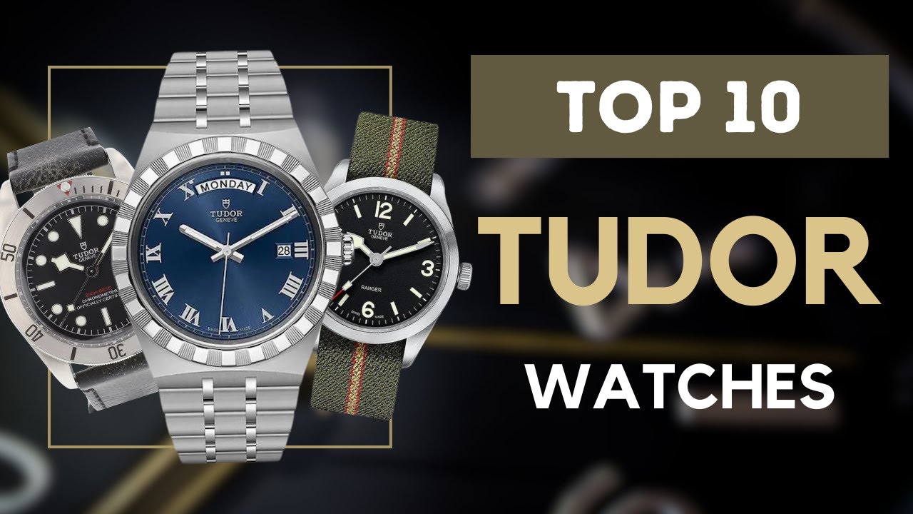 Top 10 Tudor Watches 2023
