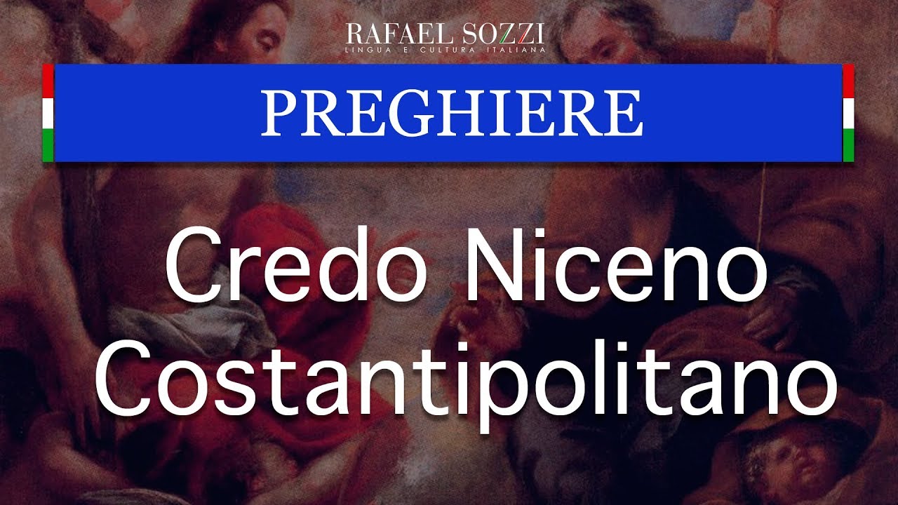 CREDO NICENO-COSTANTINOPOLITANO - Orações em italiano - Preghiere #5
