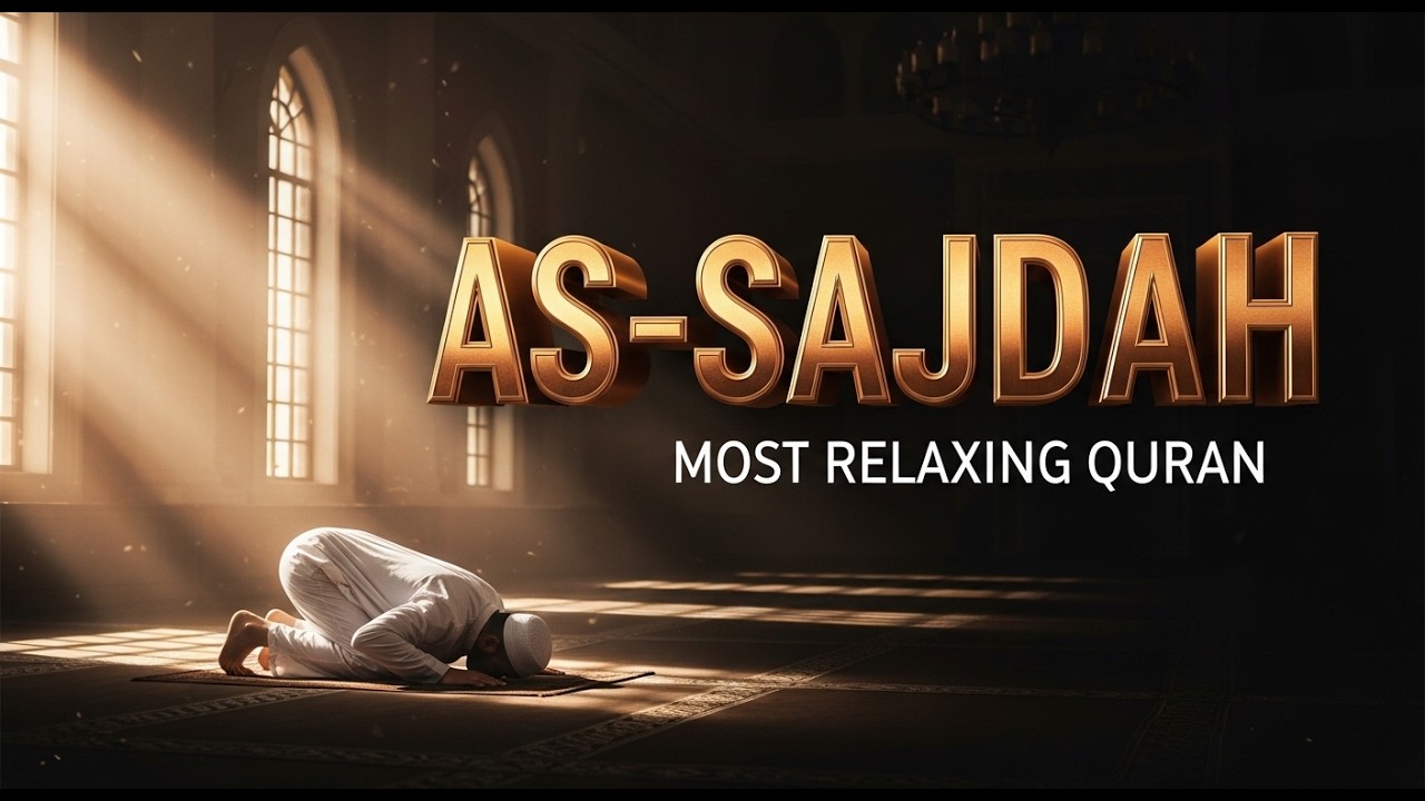 Surah As-Sajdah (السجدة) Calm Your Soul with Beautiful Quran Recitation | Fahdeeya TV
