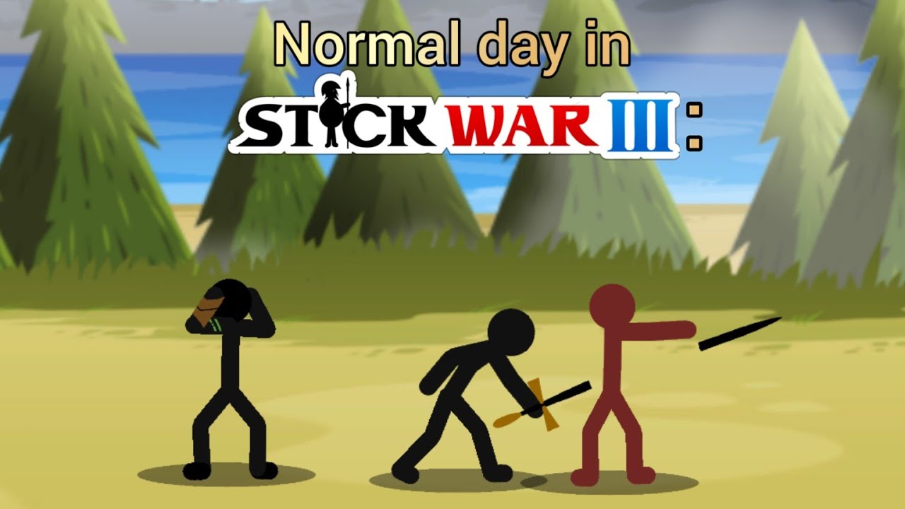when you play stick war 3 || stick war 3 meme
