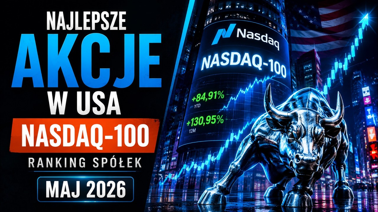 Najlepsze akcje w USA!  Ranking sp&oacute;łek Nasdaq 100  Maj 2026!