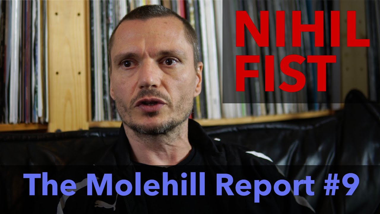 The Molehill Report #9 - Nihil Fist interview; Noface remix by Base Force One