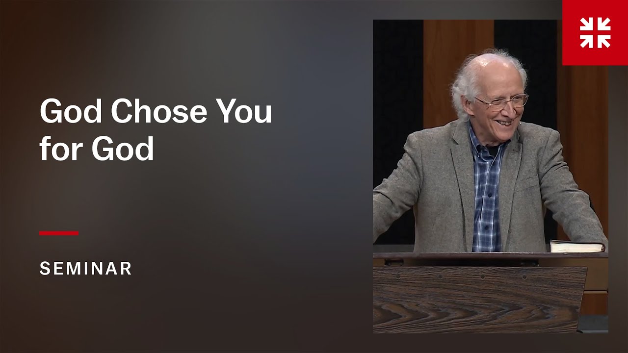 God Chose You for God: TULIP Session 4