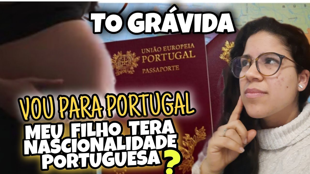 FUI MORAR EM PORTUGAL E DESCOBRI QUE ESTO GRAVIDA  MEU FILHO VAI TER NACIONALIDADE??? 🇵🇹