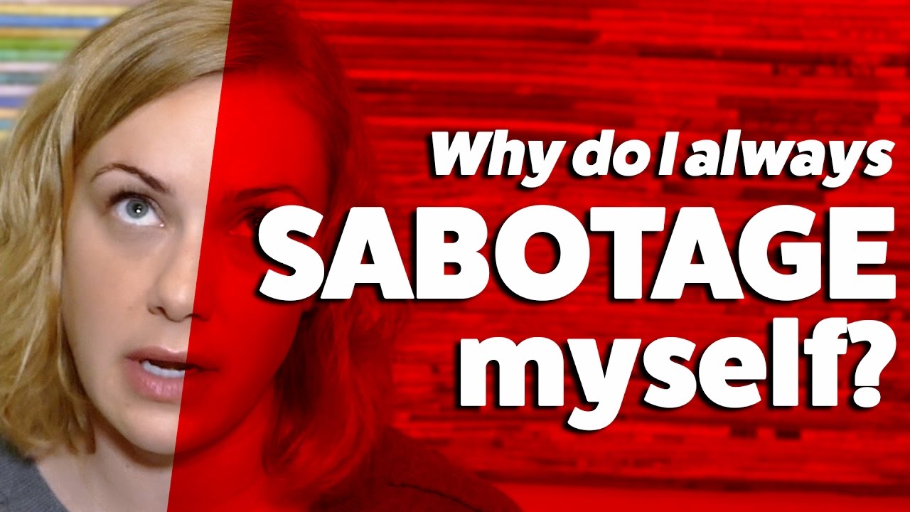 Why do I SABOTAGE Myself? | Kati Morton