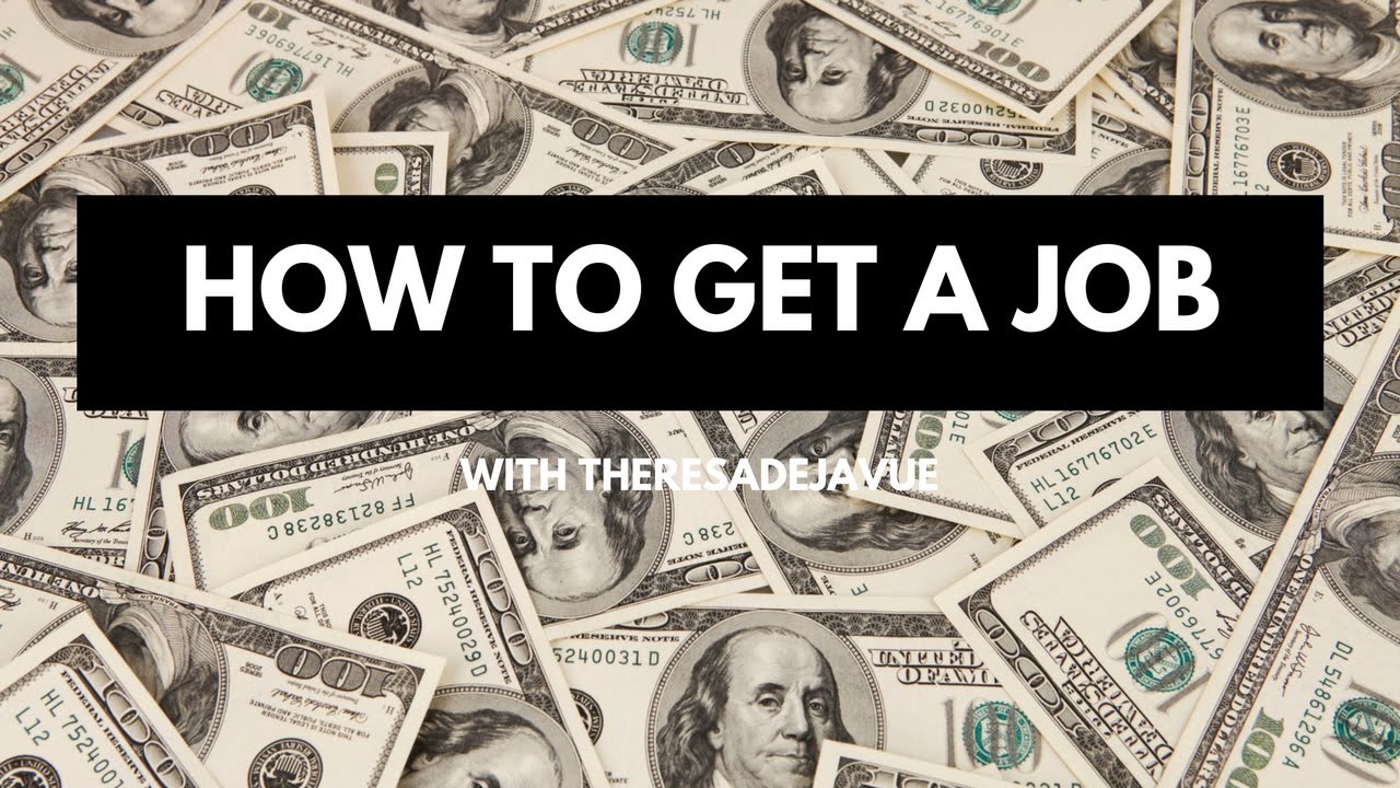 How To Get A Job -Tips & Advice