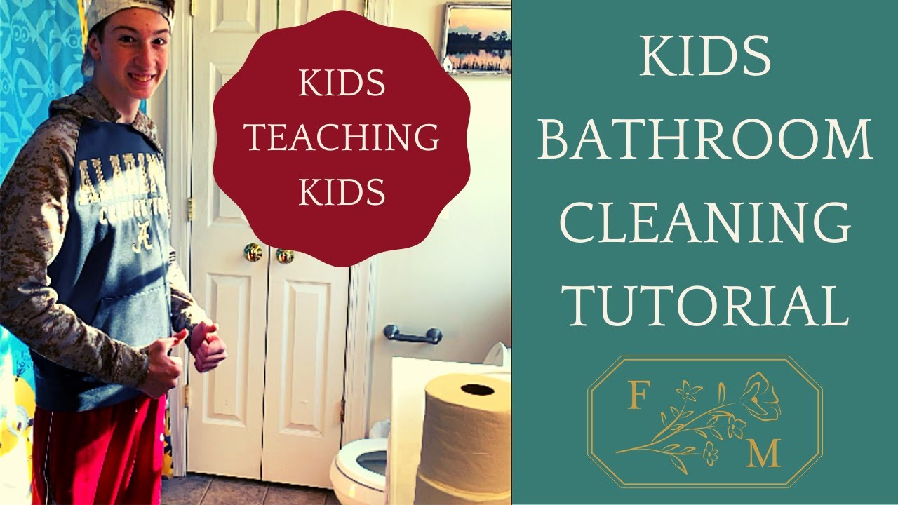 Bathroom Cleaning Tutorial For Kids: Teach Your Kid To Clean The Bathroom!
