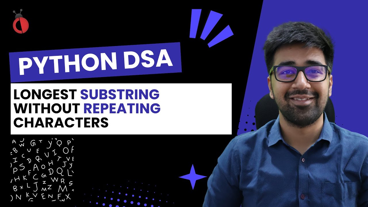 DSA in Python - Longest Substring Without Repeating Characters | Leetcode 3 - Part 94 [Hindi]