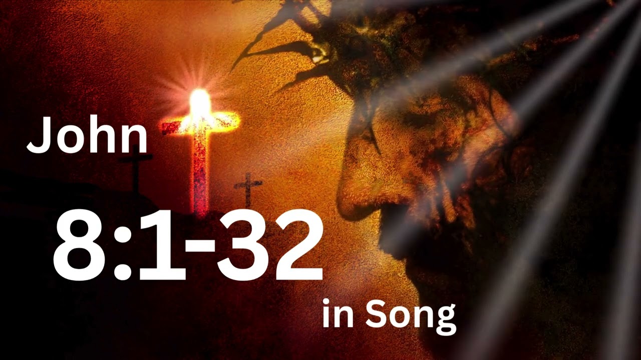 JOHN 8:1-32