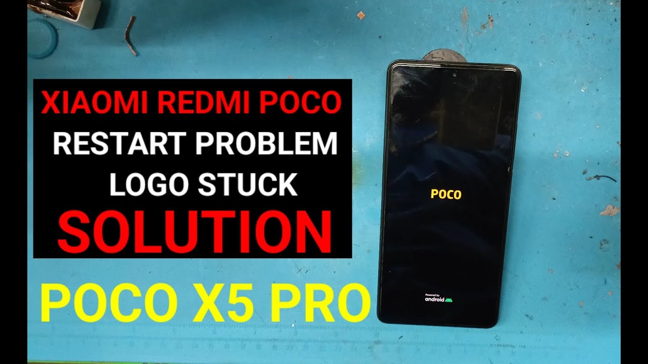 Poco Redmi Xiaomi Restart Problem/Hang on Logo & Restart Issue  Dead Boot / Poco x5 pro 100% Working
