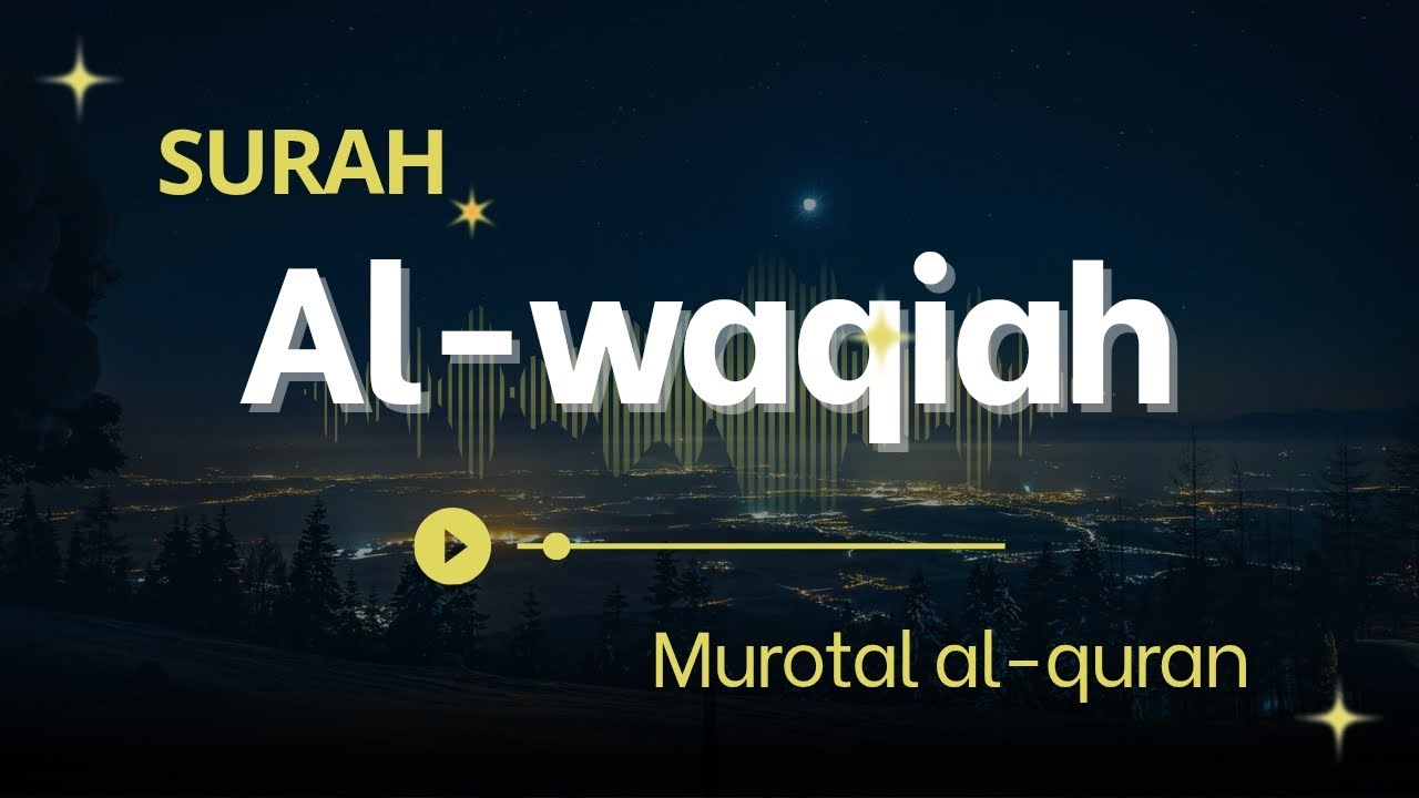 SURAH AL WAQIAH