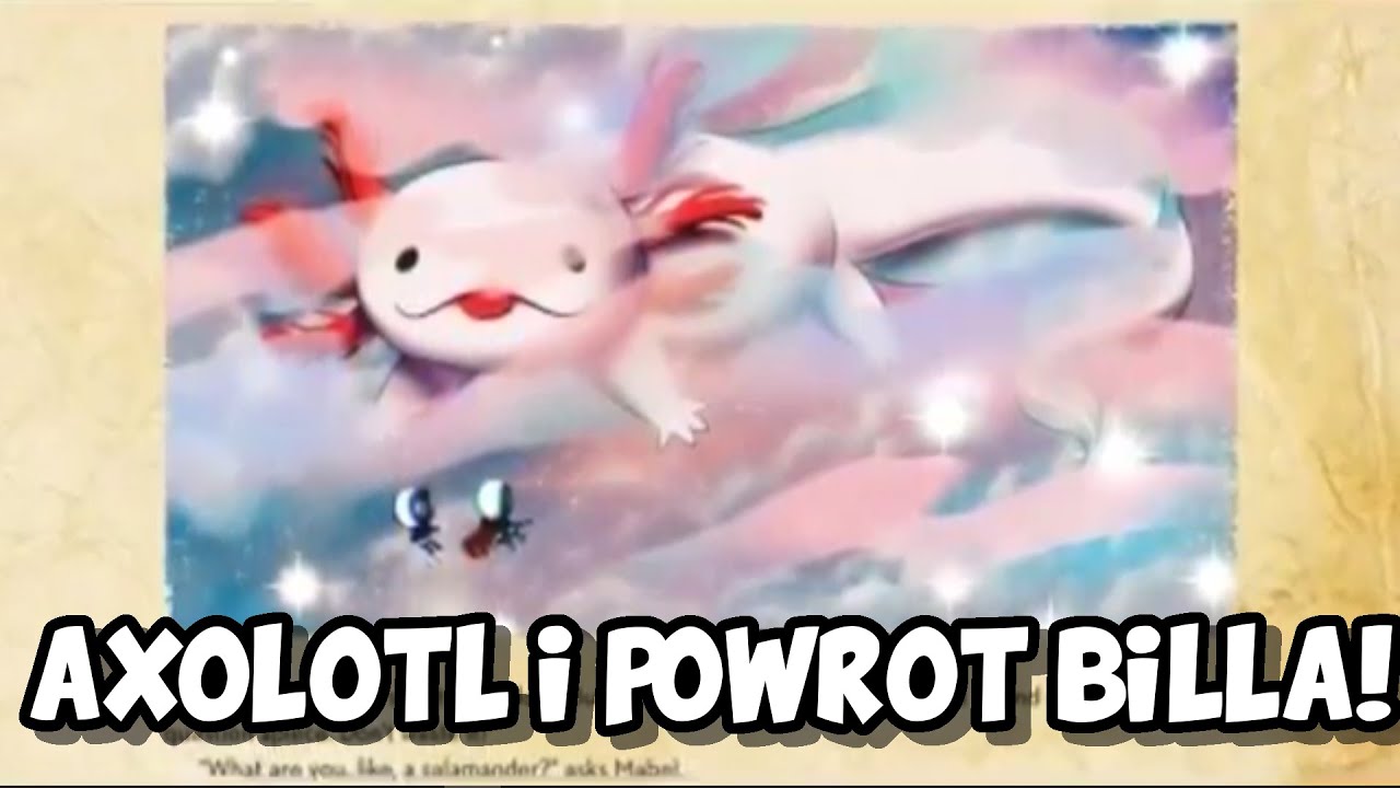 Wodogrzmoty Małe - Axolotl i Powrót Billa!