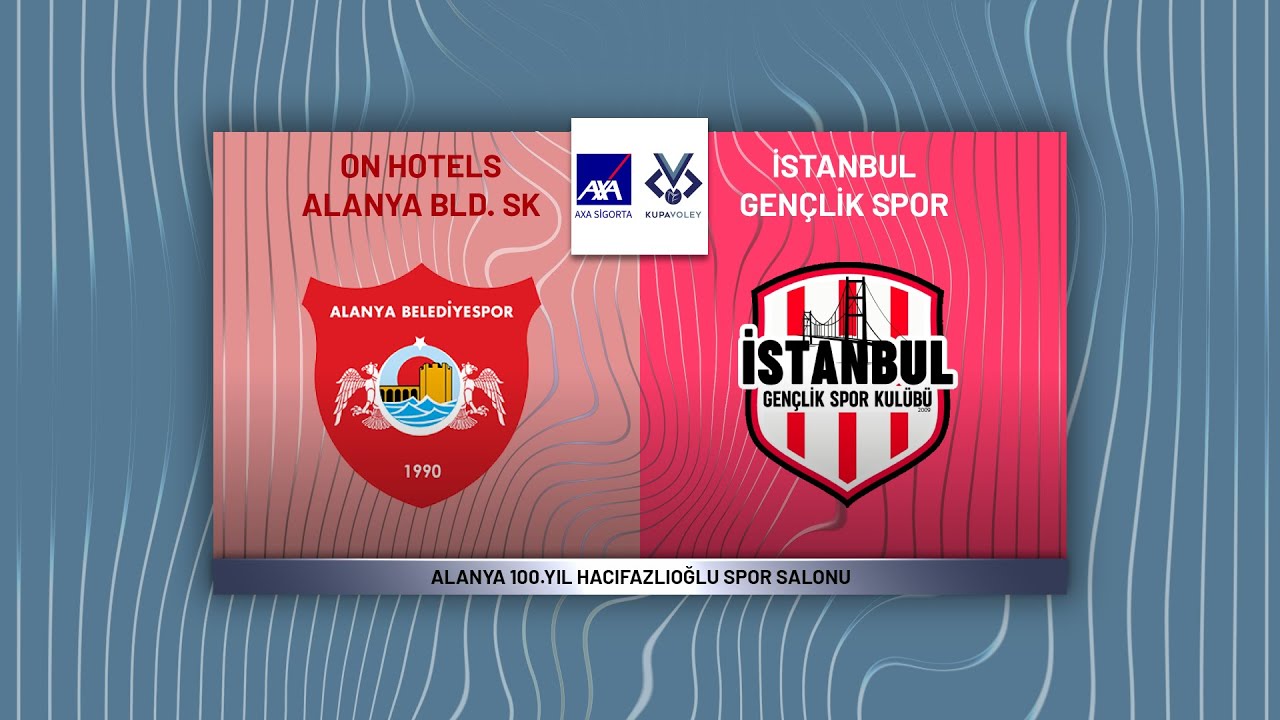 ON HOTELS ALANYA BLD. - İSTANBUL GENÇLİK SPOR AXA Sigorta Kupa Voley Erkekler