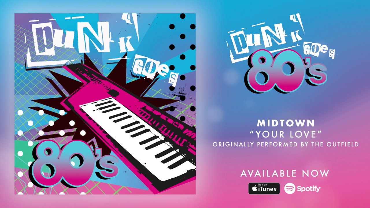 Midtown - Your Love [The Outfield]