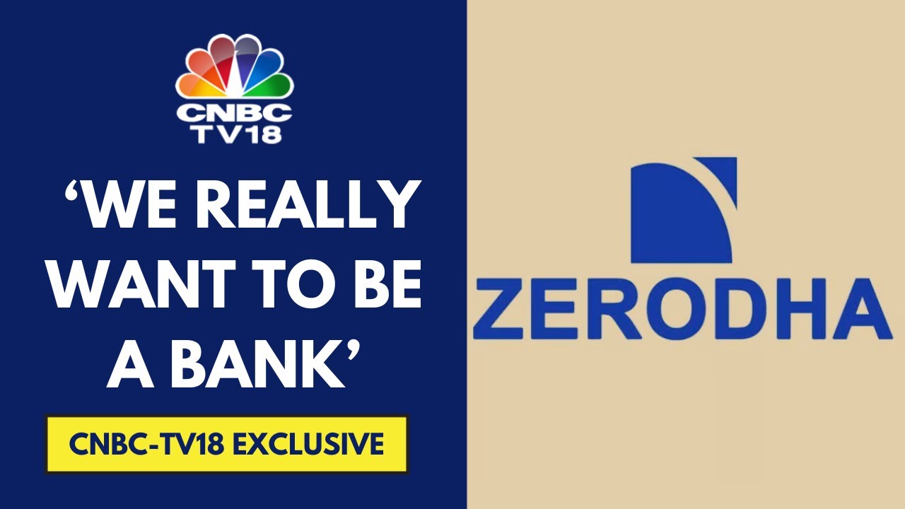 Really Want A Bank License & Have Tried To Do Whatever It Takes To Get One: Zerodha | CNBC TV18