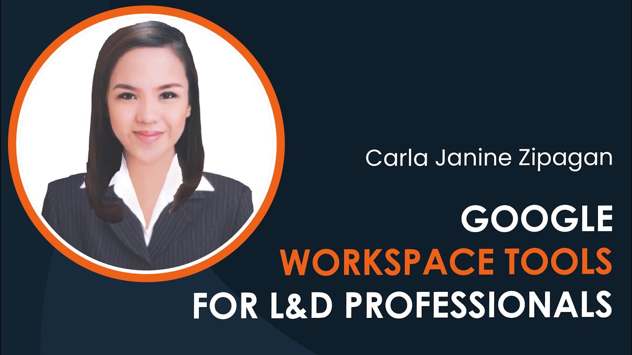Google Workspace Tools for Learning and Development with Carla Janine Zipagan (iDTX 2023)