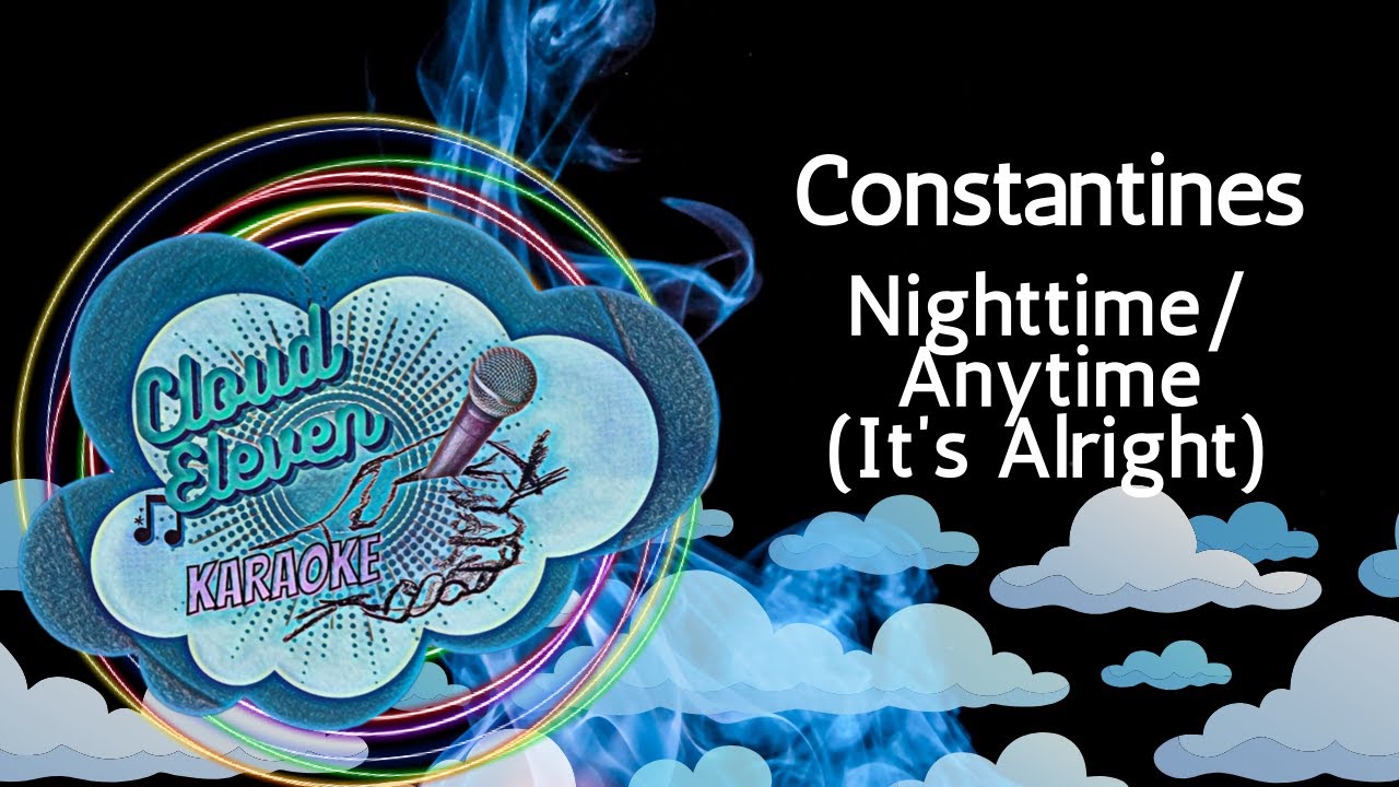 Constantines - Nighttime/Anytime (It's Alright) - karaoke - instrumental
