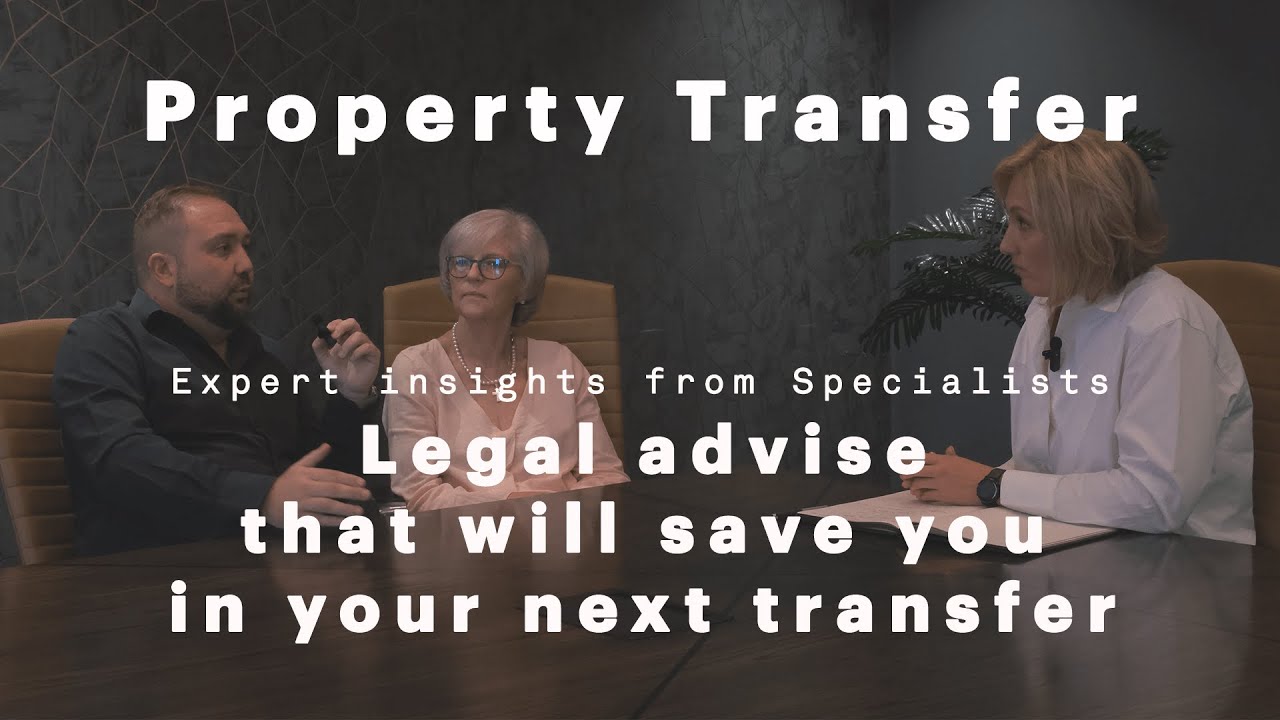PROPERTY TRANSFER: LEGAL ADVISE THAT WILL SAVE YOU IN YOUR NEXT TRANSFER