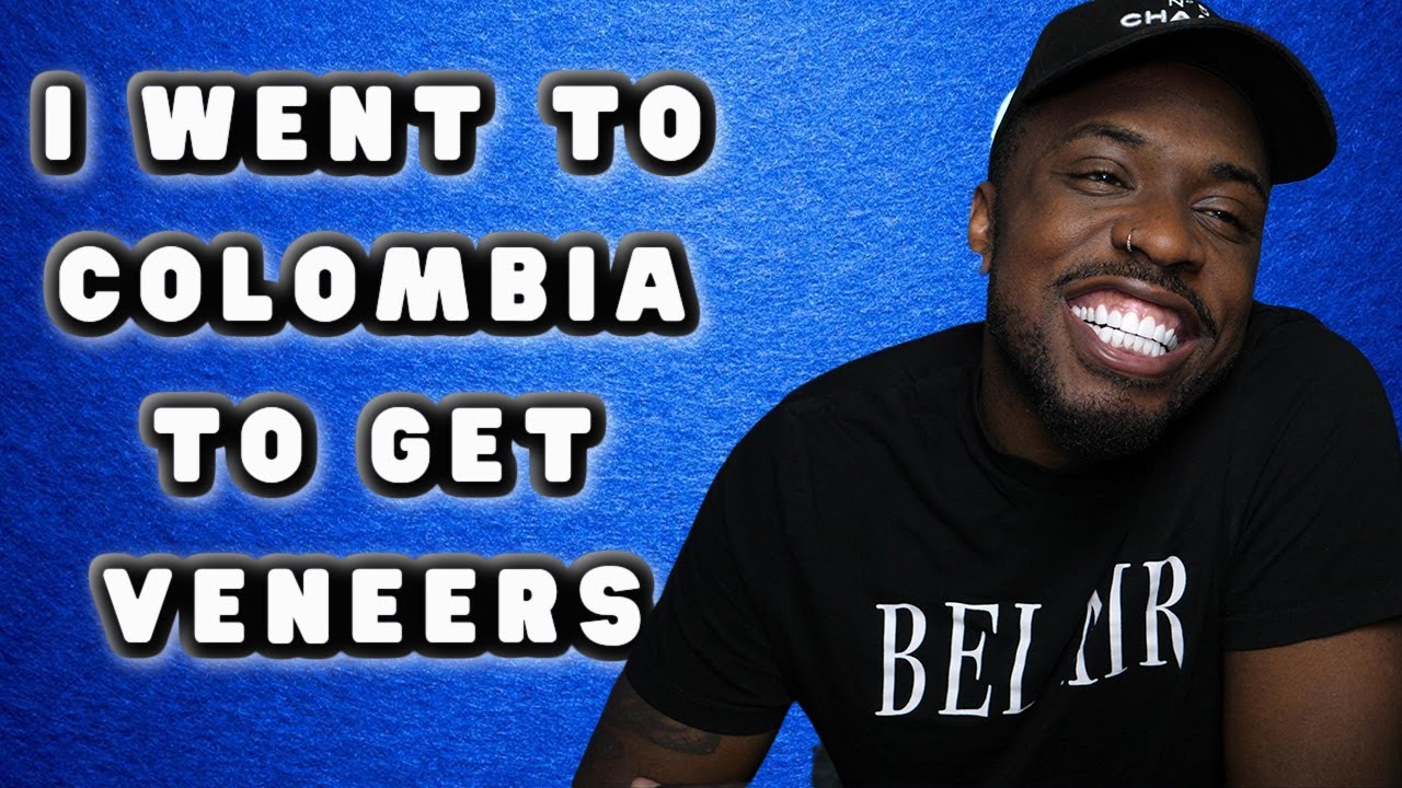 Story Time: I went to Cali Colombia to get Veneers
