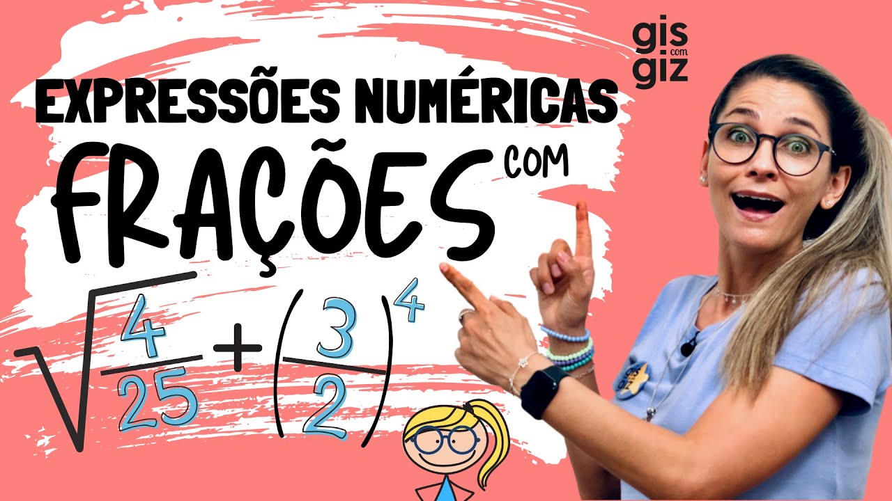 EXPRESSÕES NUMÉRICAS com FRAÇÕES, RAIZ QUADRADA E POTÊNCIA \Prof. Gis/