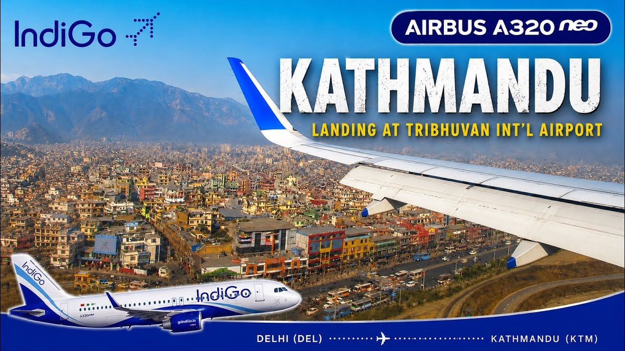 IndiGo Airlines Landing at Kathmandu Airport - Airbus A320neo - Flight from Delhi to Nepal