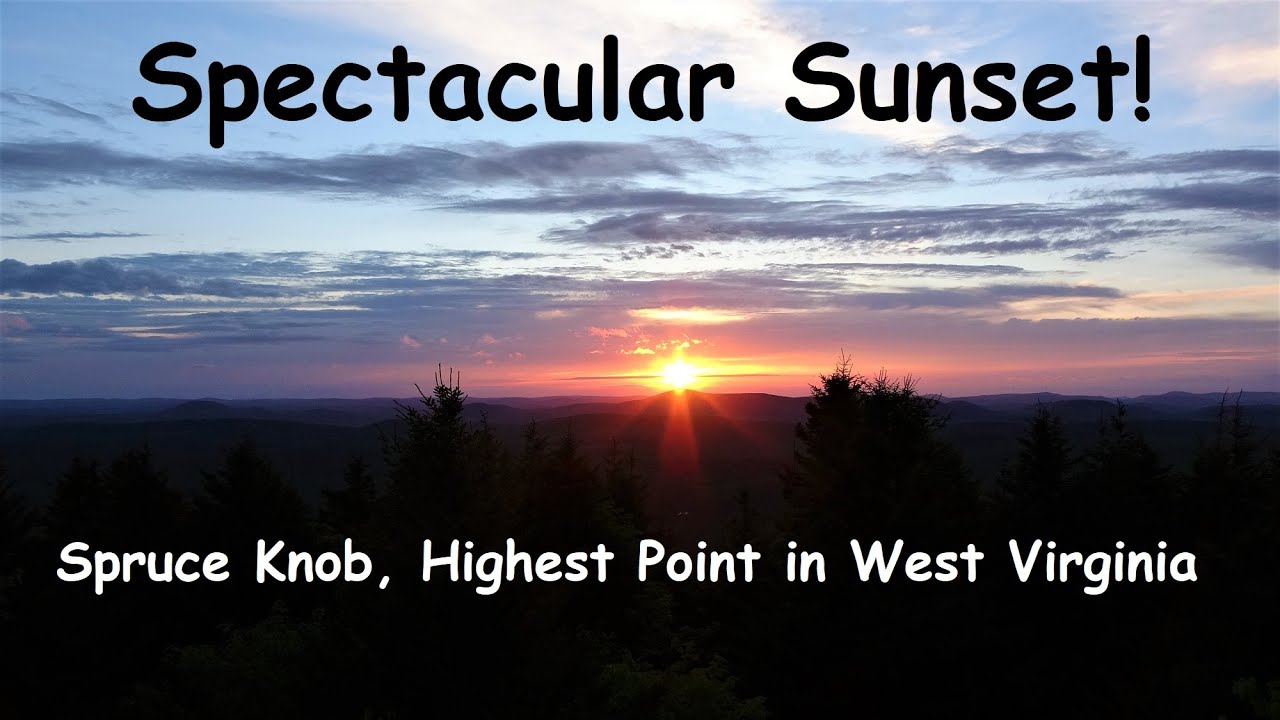 Spectacular Sunset, Spruce Knob ~ Highest Point in West Virginia