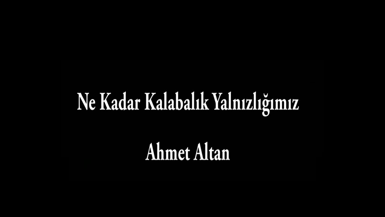 Ne Kadar Kalabalık Yalnızlığımız