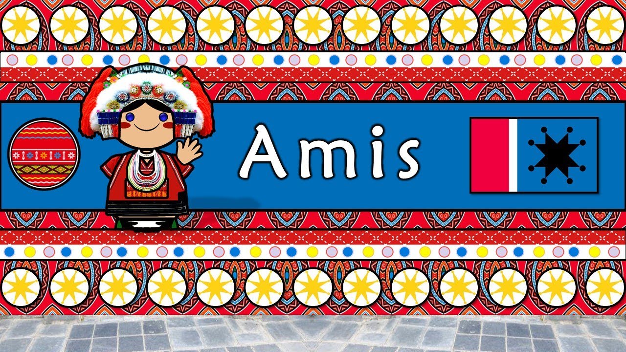 AMIS LANGUAGE, PEOPLE, & CULTURE