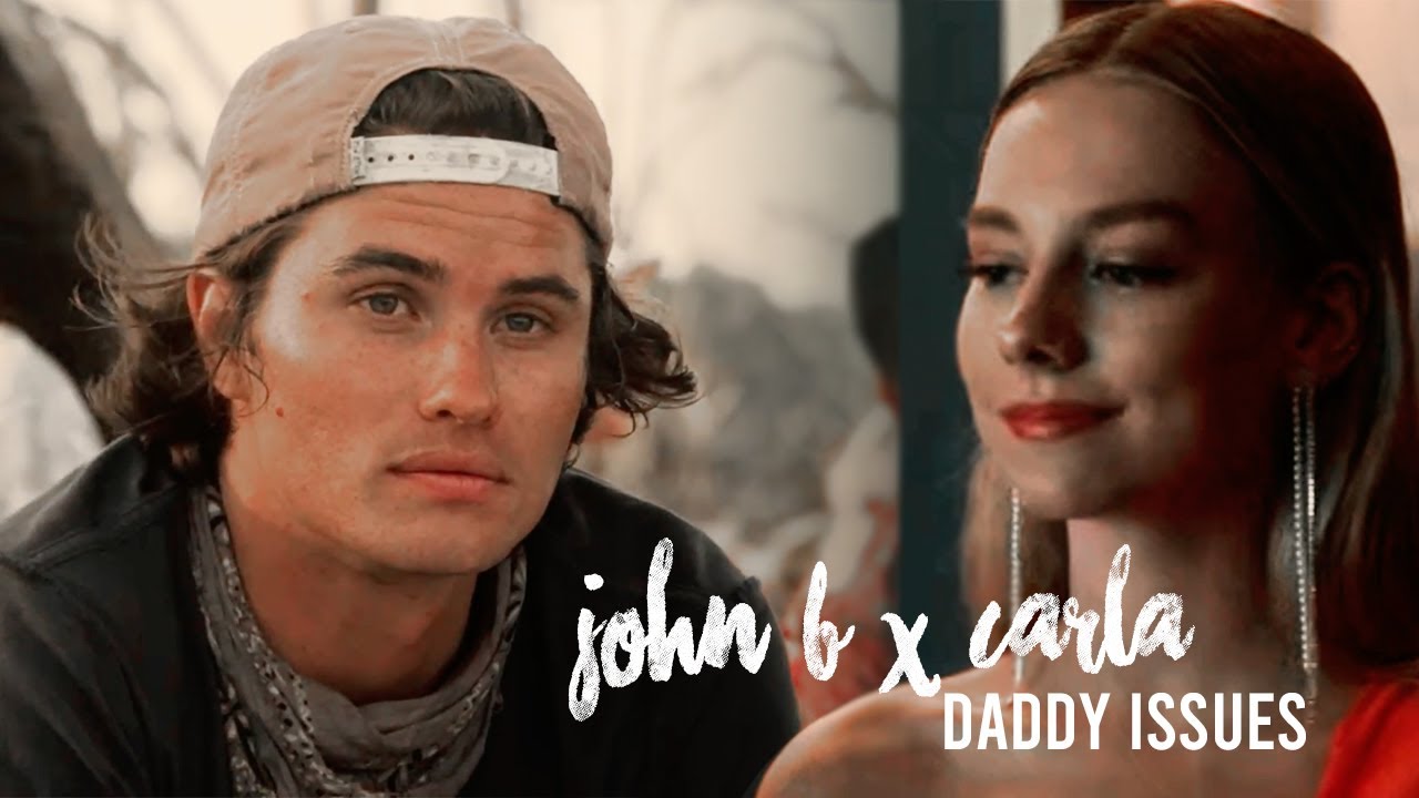 John B x Carla | daddy issues [outer banks/elite]