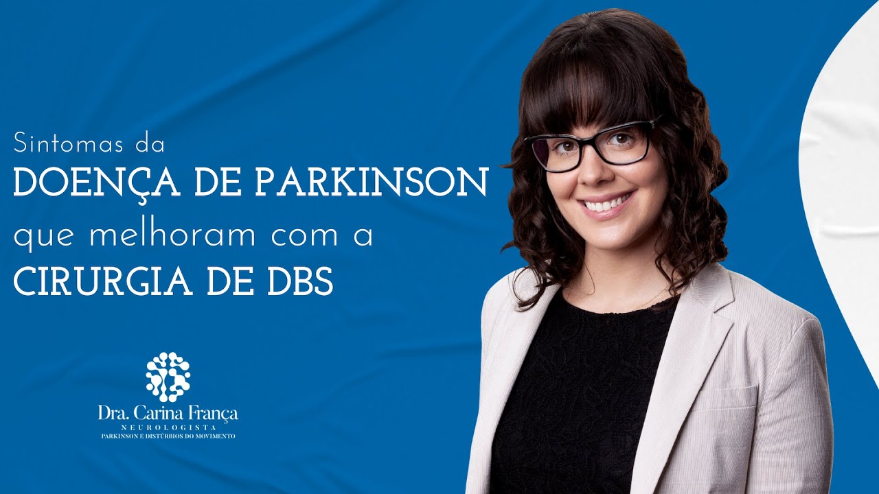 Sintomas de Parkinson que melhoram com a cirurgia de DBS
