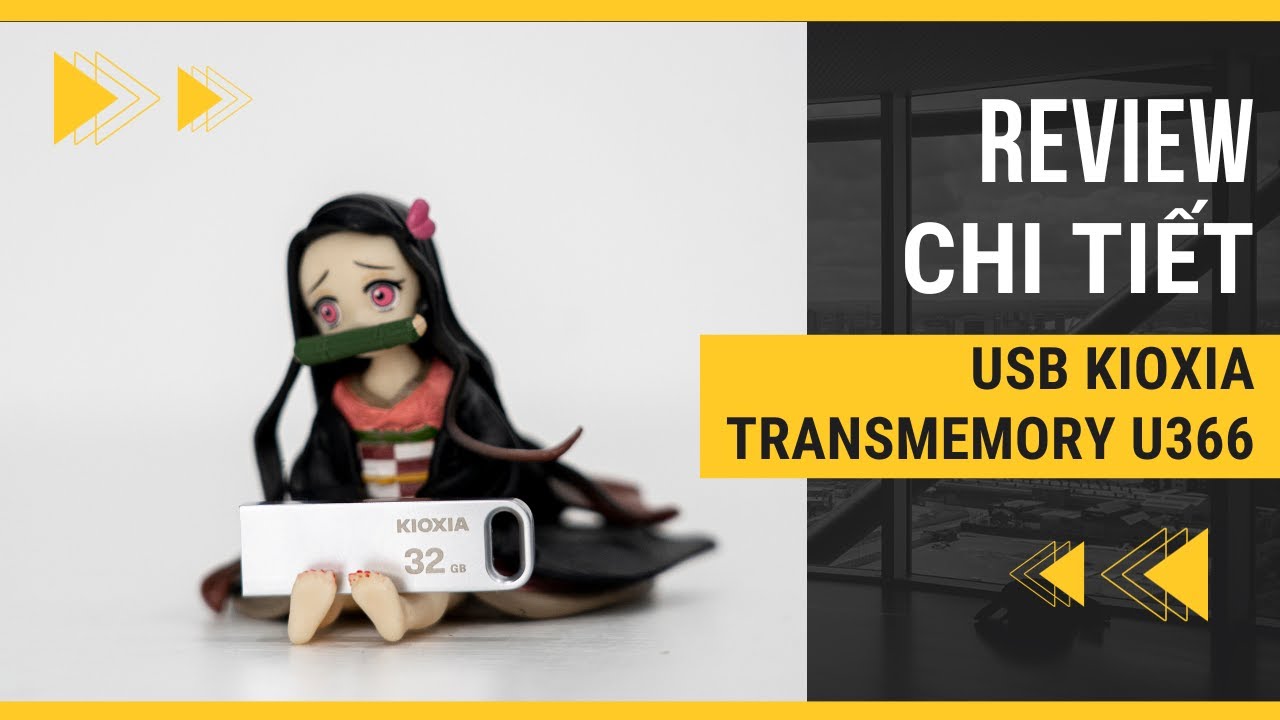 Đ&aacute;nh gi&aacute; USB KIOXIA 32GB: Ngon, bổ, rẻ lại c&ograve;n thương hiệu Nhật