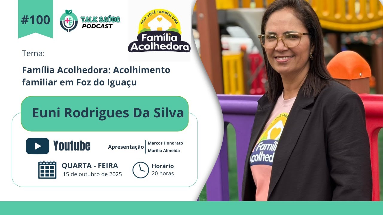 Convidado: Euni Rodrigues da Silva | Tema: O acolhimento familiar em Foz do Iguaçu. | EP#100