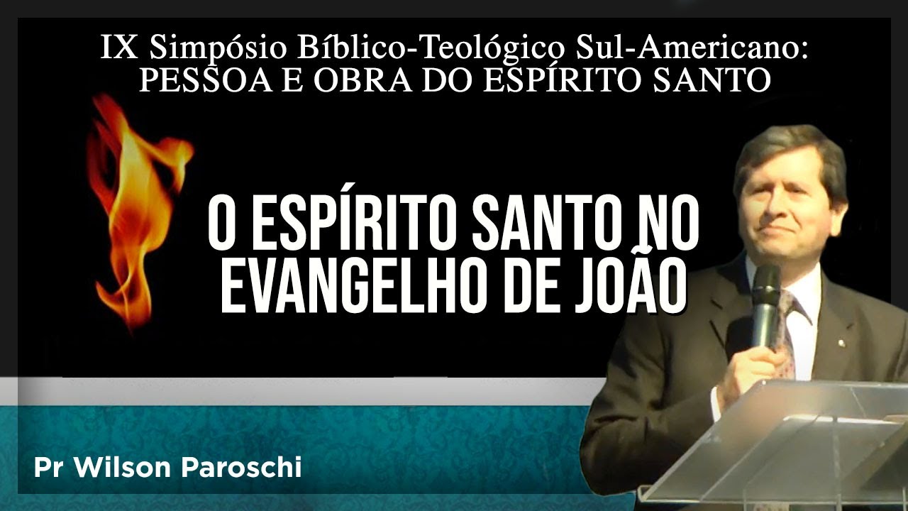 O Espírito Santo no Evangelho de João – Pr. Wilson Paroschi (Centro White TV)