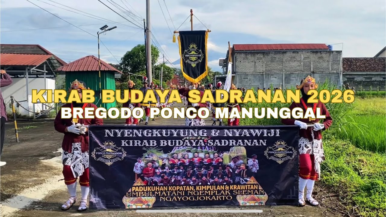 Kirab Budaya dan Sadranan Bregodo Ponco Manunggal 2026