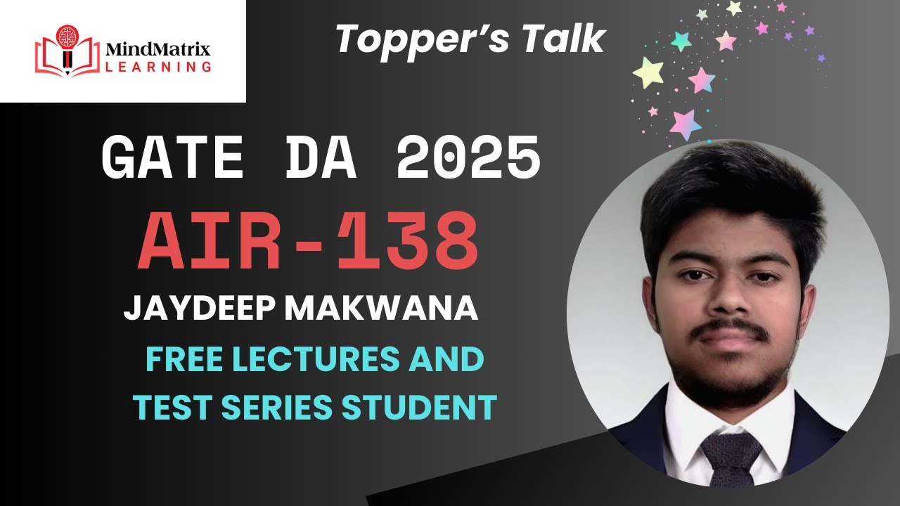 Jaydeep Makwana (AIR 138, GATE DA 2025) || Topper's Talk || MindMatrix Learning