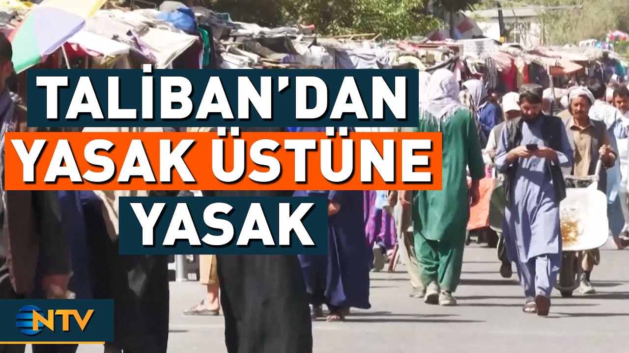 Taliban Afganistan'da Yeni Bir Yasağı Daha A&ccedil;ıkladı | NTV