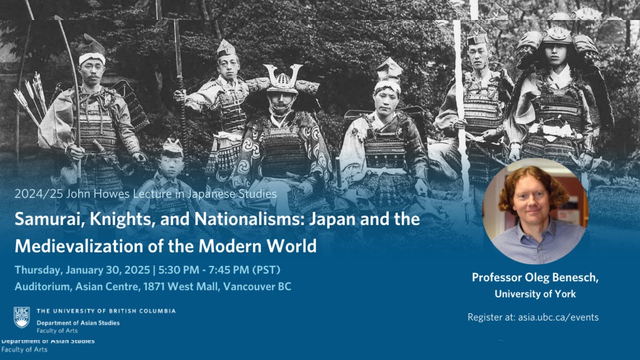 Samurai, Knights, and Nationalisms (2024/25 John Howes Lecture with Dr. Oleg Benesch)
