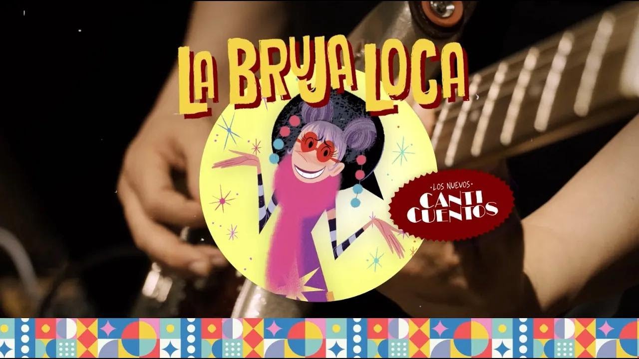 Detrás De Los Nuevos Canticuentos: La Bruja Loca