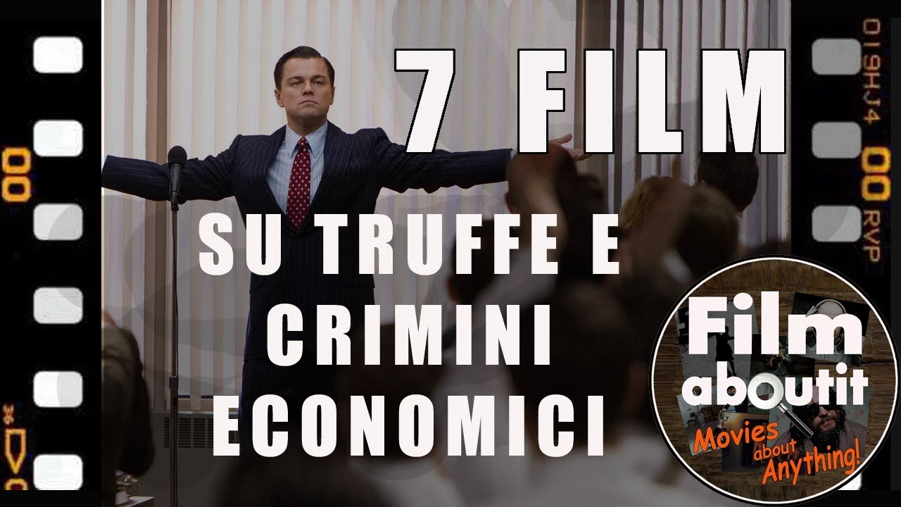 7 Film su Truffe e Crimini economici