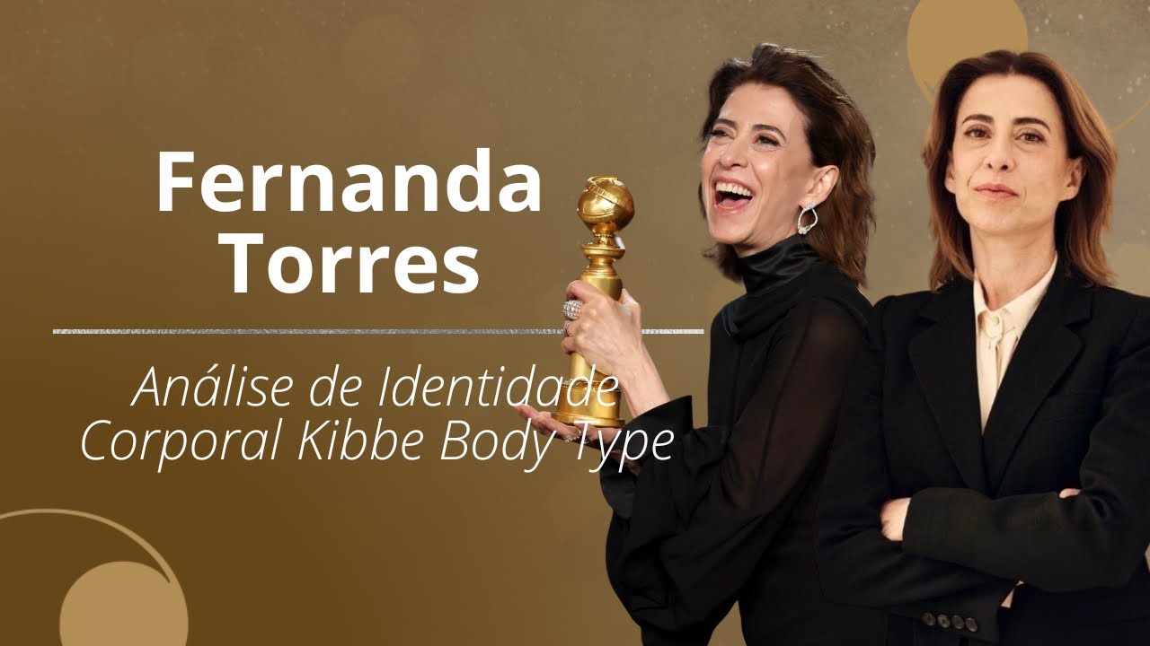 Fernanda Torres | Descubra a sua Identidade Corporal | Kibbe Body Type