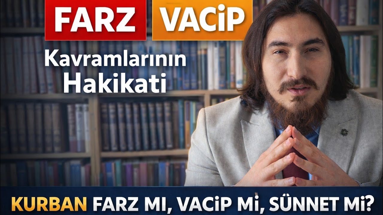 Kurban Neden Farz Değil Vaciptir?Farz–Vacip Kavramlarının Hakikati (Usûlî İzah)