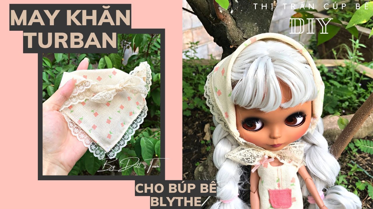 [ ENG ] MAY KHĂN TURBAN SIÊU XINH VÀ DỄ CHO BÚP BÊ BLYTHE | DIY TURBAN for blythe | Doll's Town