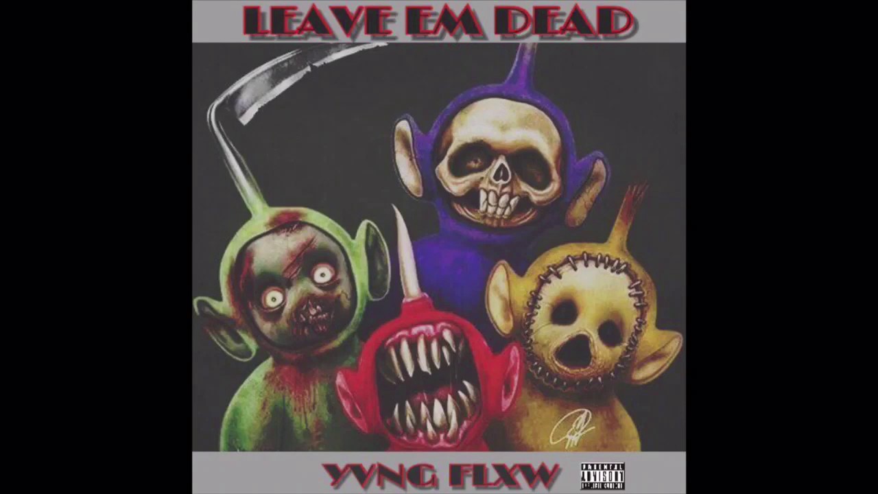 Yvng Flxw - LEAVE EM DEAD [Prod by Elliott Beats]